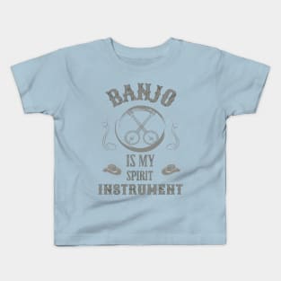 Music instruments are my spirit, Banjo. Kids T-Shirt